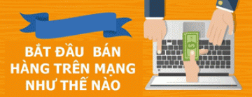 Bán hàng trực tuyến và bí quyết thành công.